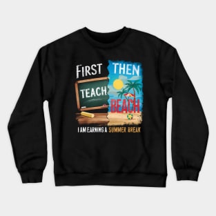 Last Day Of School Summer Break Funny Teacher Father's Day Crewneck Sweatshirt